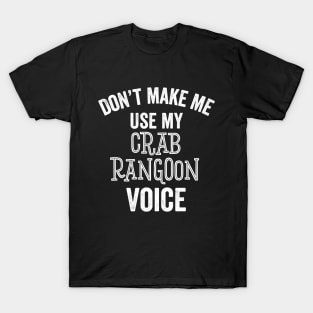 Funny Crab Rangoon Voice Dumpling Eat Food Lover Gift T-Shirt